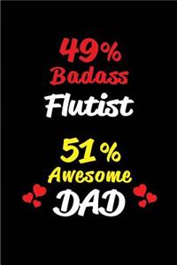 49% Badass Flutist 51% Awesome Dad