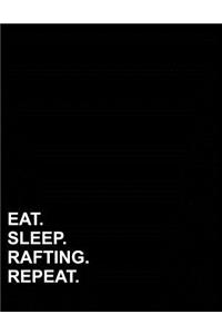 Eat Sleep Rafting Repeat