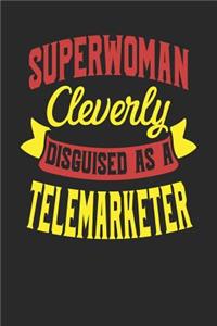 Superwoman Cleverly Disguised As A Telemarketer