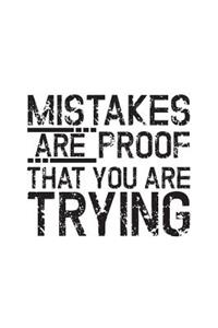 Mistakes Are Proof That You Are Trying