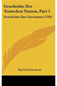 Geschichte Der Teutschen Nazion, Part 1