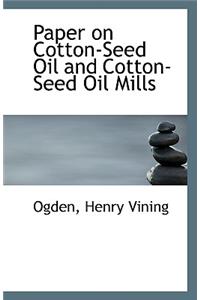 Paper on Cotton-Seed Oil and Cotton-Seed Oil Mills
