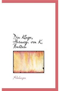 Diu Klage, Herausg. Von K. Bartsch