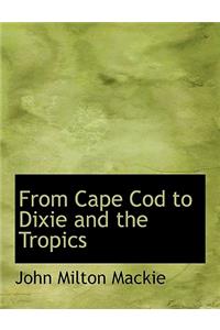 From Cape Cod to Dixie and the Tropics