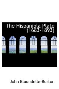 The Hispaniola Plate (1683-1893)