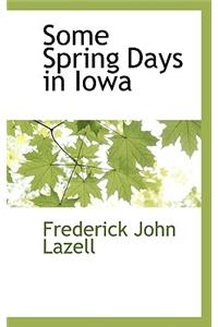 Some Spring Days in Iowa