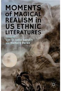 Moments of Magical Realism in US Ethnic Literatures