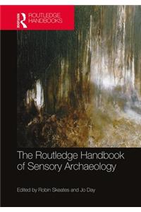 The Routledge Handbook of Sensory Archaeology