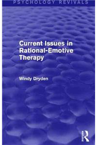 Current Issues in Rational-Emotive Therapy (Psychology Revivals)