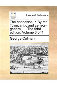 The Connoisseur. by Mr. Town, Critic and Censor-General. ... the Third Edition. Volume 3 of 4