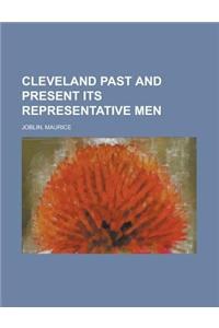 Cleveland Past and Present Its Representative Men