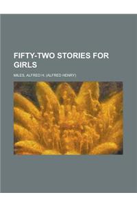 Fifty-Two Stories for Girls