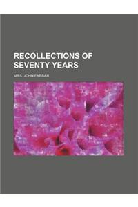 Recollections of Seventy Years