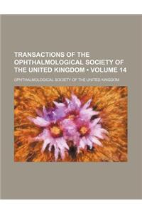 Transactions of the Ophthalmological Society of the United Kingdom (Volume 14)