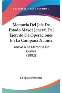Memoria del Jefe de Estado Mayor Jeneral del Ejercito de Operaciones En La Campana a Lima