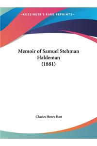 Memoir of Samuel Stehman Haldeman (1881)