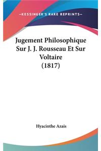 Jugement Philosophique Sur J. J. Rousseau Et Sur Voltaire (1817)