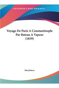 Voyage de Paris a Constantinople Par Bateau a Vapeur (1839)