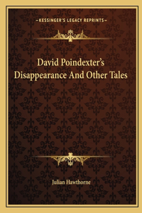 David Poindexter's Disappearance And Other Tales