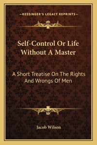 Self-Control or Life Without a Master