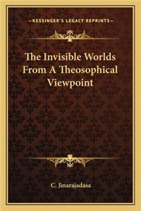 Invisible Worlds from a Theosophical Viewpoint