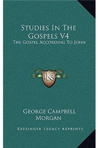 Studies In The Gospels V4