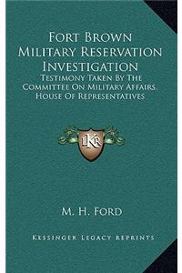 Fort Brown Military Reservation Investigation