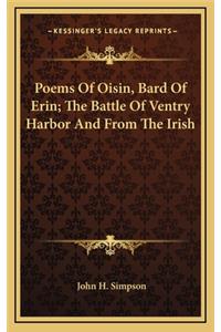 Poems of Oisin, Bard of Erin; The Battle of Ventry Harbor and from the Irish