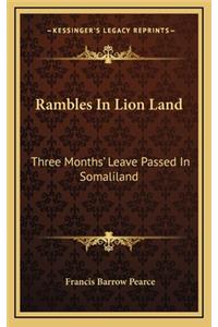 Rambles in Lion Land: Three Months' Leave Passed in Somaliland