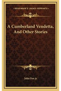 A Cumberland Vendetta, And Other Stories