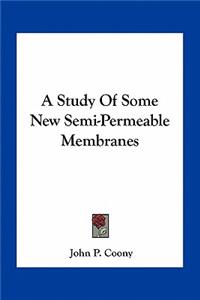 A Study of Some New Semi-Permeable Membranes