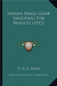 Indian Small-Game Shooting For Novices (1912)