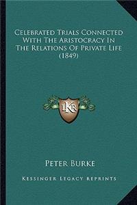 Celebrated Trials Connected with the Aristocracy in the Relations of Private Life (1849)