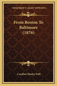 From Boston To Baltimore (1876)