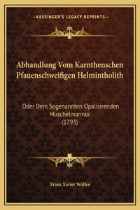 Abhandlung Vom Karnthenschen Pfauenschweifigen Helmintholith