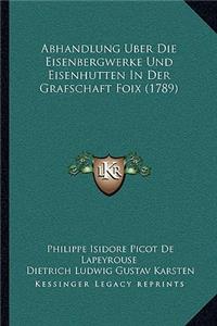 Abhandlung Uber Die Eisenbergwerke Und Eisenhutten In Der Grafschaft Foix (1789)