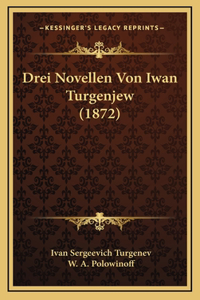 Drei Novellen Von Iwan Turgenjew (1872)