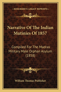Narrative Of The Indian Mutinies Of 1857