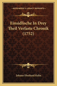 Einsidlische In Drey Theil Verfaste Chronik (1752)