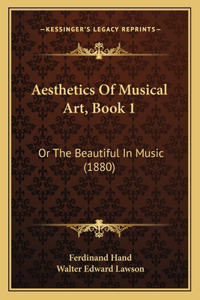 Aesthetics Of Musical Art, Book 1