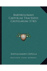 Bartholomaei Caepollae Tractatus Cautelarum (1742)