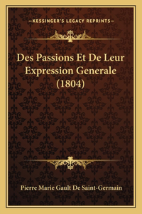 Des Passions Et De Leur Expression Generale (1804)