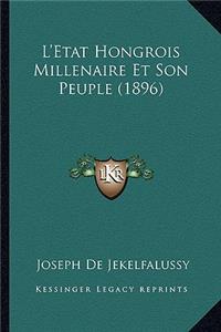 L'Etat Hongrois Millenaire Et Son Peuple (1896)