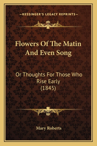 Flowers Of The Matin And Even Song
