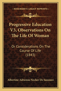 Progressive Education V3, Observations On The Life Of Woman