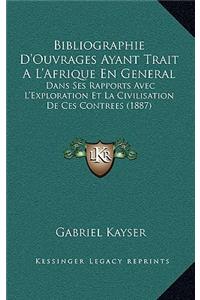 Bibliographie D'Ouvrages Ayant Trait A L'Afrique En General
