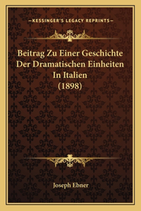 Beitrag Zu Einer Geschichte Der Dramatischen Einheiten In Italien (1898)