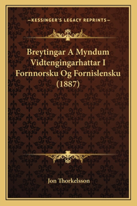 Breytingar A Myndum Vidtengingarhattar I Fornnorsku Og Fornislensku (1887)