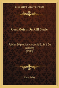 Cent Motets Du XIII Siecle