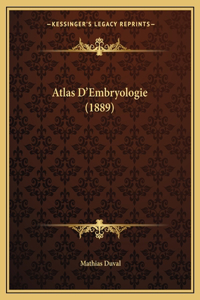 Atlas D'Embryologie (1889)